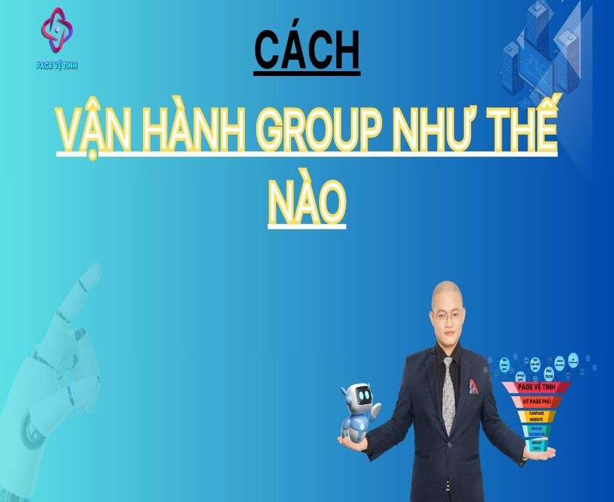 Vận Hành Group Như Thế Nào?